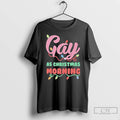 Classic Gay As Christmas Morning T-Shirts, Hoodie, Sweatshirt | AU01DripNestTees.com