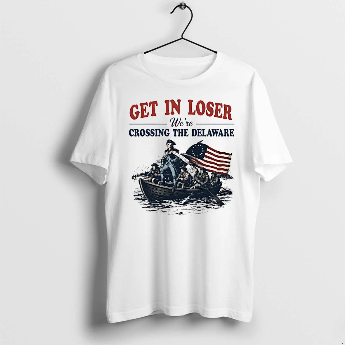 Classic George Washington Get In Loser Were Crossing The Delaware 4th Of July Shirts Sweater