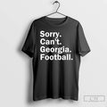 Classic Georgia Bulldogs Sorry Cant Georgia Football T-Shirts, Hoodie, Sweatshirt | AU01DripNestTees.com
