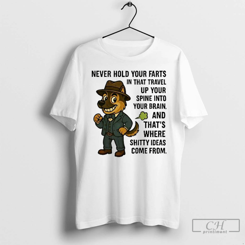 Classic German Shepherd Never Hold Your Farts That Travel Up Your Spine Into Your Brain T-Shirts, Hoodie, Sweatshirt