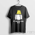 Classic Get High And Think Of Me T-Shirts, Hoodie, Sweatshirt | AU01DripNestTees.com