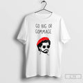 Classic Go Big Or Gommage 33 Clair Obscure T-Shirts, Hoodie, Sweatshirt | AU01DripNestTees.com