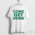 Classic Green Bay Packers Come Get Some T-Shirts, Hoodie, Sweatshirt | AU01DripNestTees.com