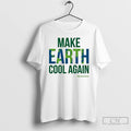 Classic Green Party Make Earth Cool Again T-Shirts, Hoodie, Sweatshirt | AU01DripNestTees.com