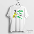 Classic Green Eggs And Ham T-Shirts, Hoodie, Sweatshirt | AU01DripNestTees.com