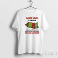 Classic Grinch Christmas Is Cancelled Apparently You Told Santa That You Had Been Good This T-Shirts, Hoodie, Sweatshirt
