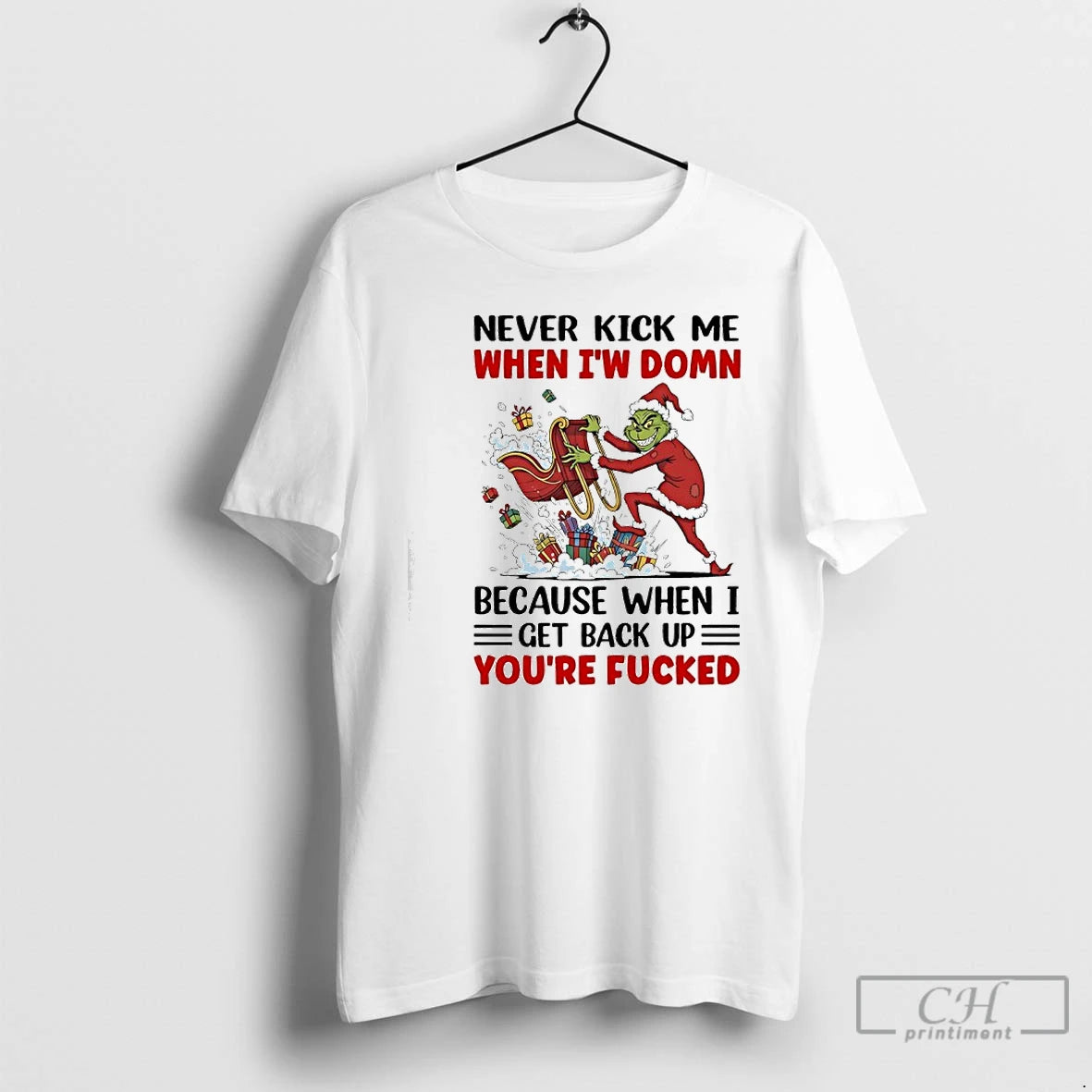 Classic Grinch Gifts Never Kick Me When Iw Domn Because When I Get Back Up T-Shirts, Hoodie, Sweatshirt