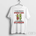 Classic Grinch I Never Dreamed Id Grow Up To Be A Spoiled Wife T Shirts Hoodie, Sweatshirt | AU01DripNestTees.com
