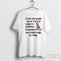 Classic Grinch I Hate When People Ask Me If Im All Ready For Christmas No T-Shirts, Hoodie, Sweatshirt | AU01DripNestTees.com