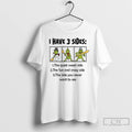 Classic Grinch I Have 3 Sides 1 The Quiet Sweet Side 2 The Fun And T-Shirts, Hoodie, Sweatshirt | AU01DripNestTees.com