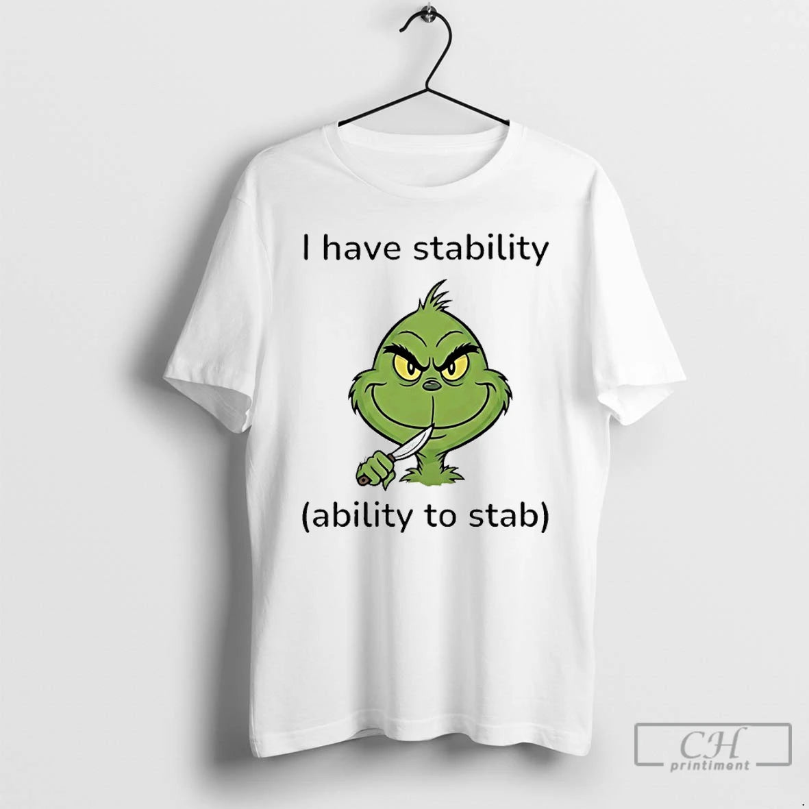 Classic Grinch I Have Stability Ability To Stab T-Shirts, Hoodie, Sweatshirt | AU01DripNestTees.com