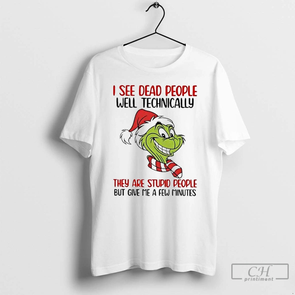 Classic Grinch I See Dead People Well Technically They Are Stupid People Christmas T Shirts Hoodie, Sweatshirt