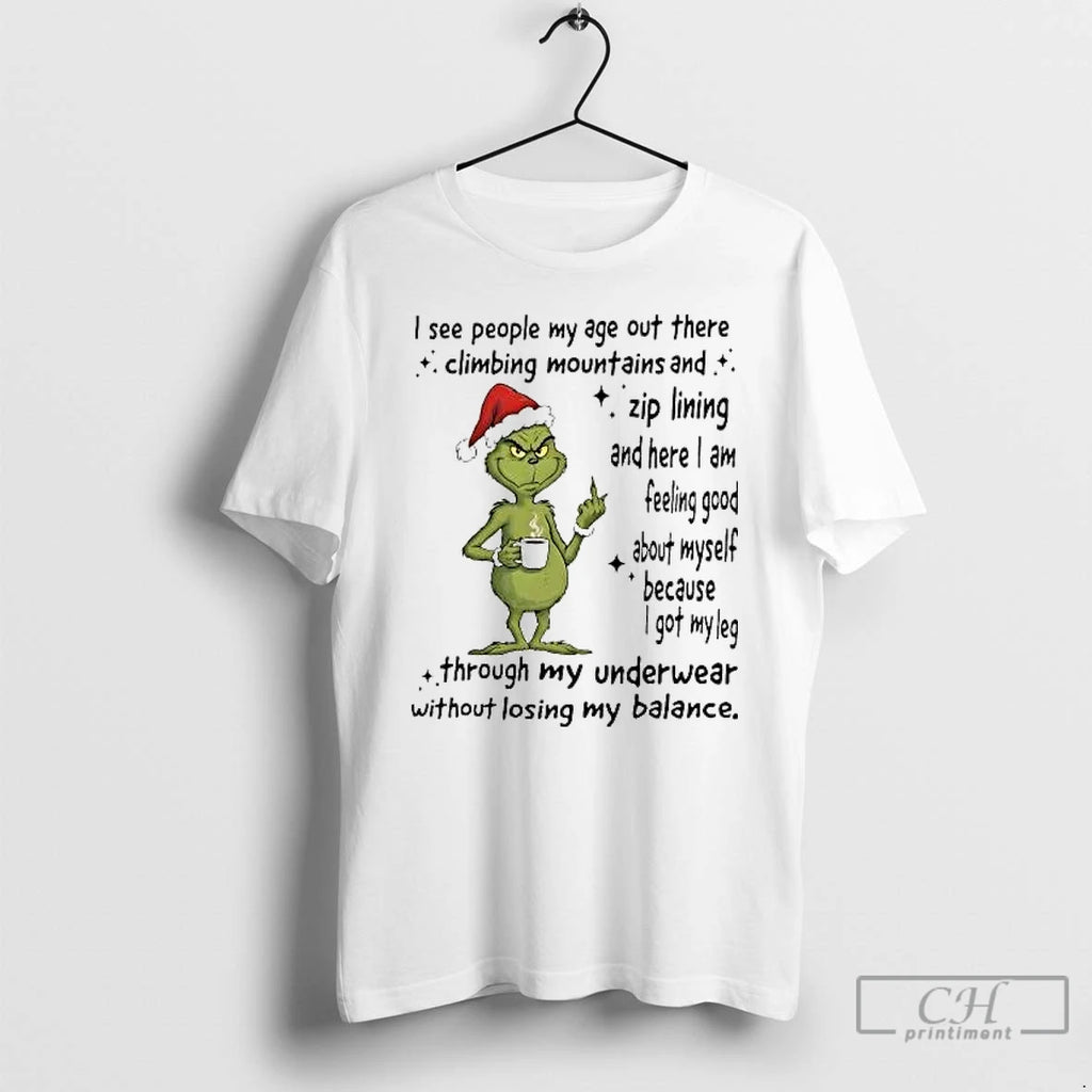 Classic Grinch I See People My Age Out There Climbing Mountains Zip Lining T Shirts Hoodie, Sweatshirt | AU01DripNestTees.com