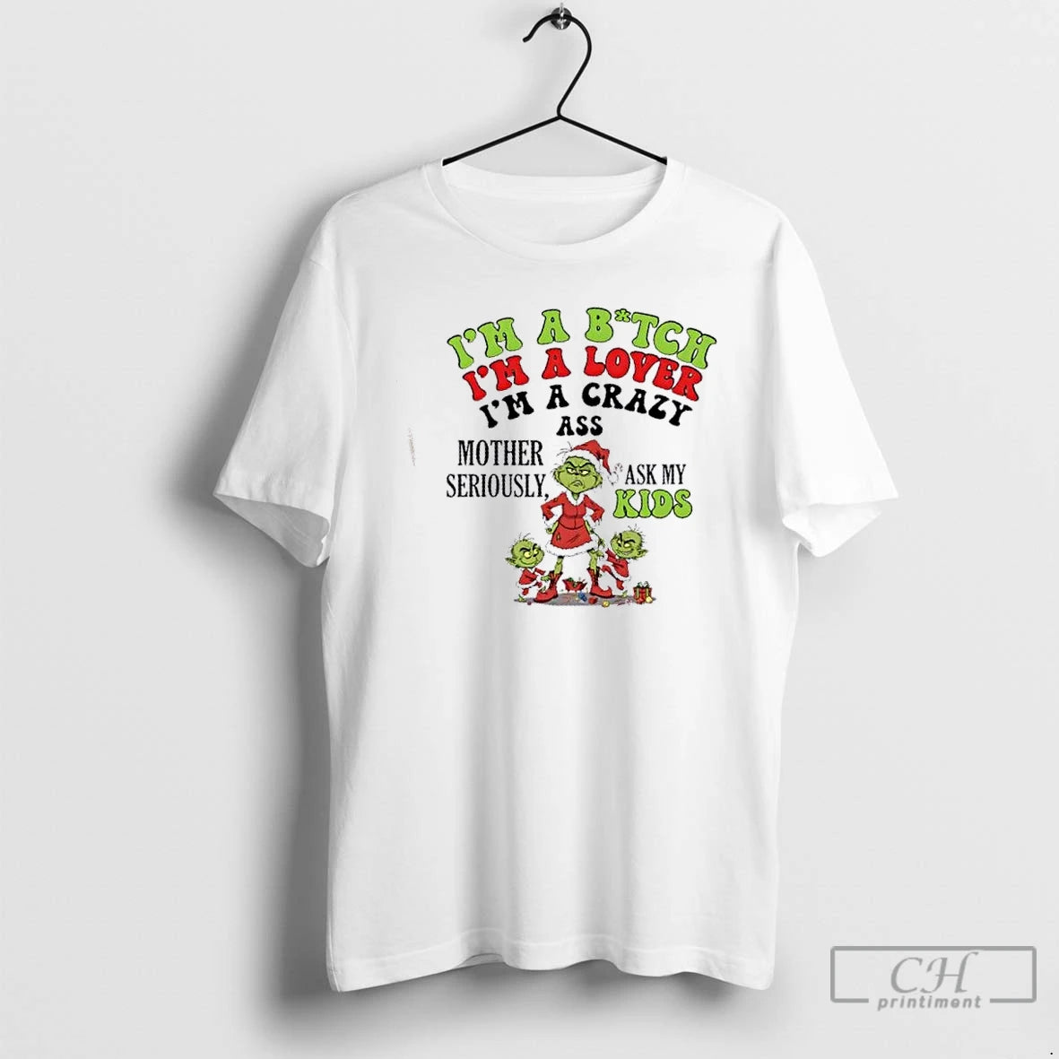 Classic Grinch Im A Bitch Im A Lover Im A Crazy Ass Mother Seriously Ask T-Shirts, Hoodie, Sweatshirt | AU01DripNestTees.com