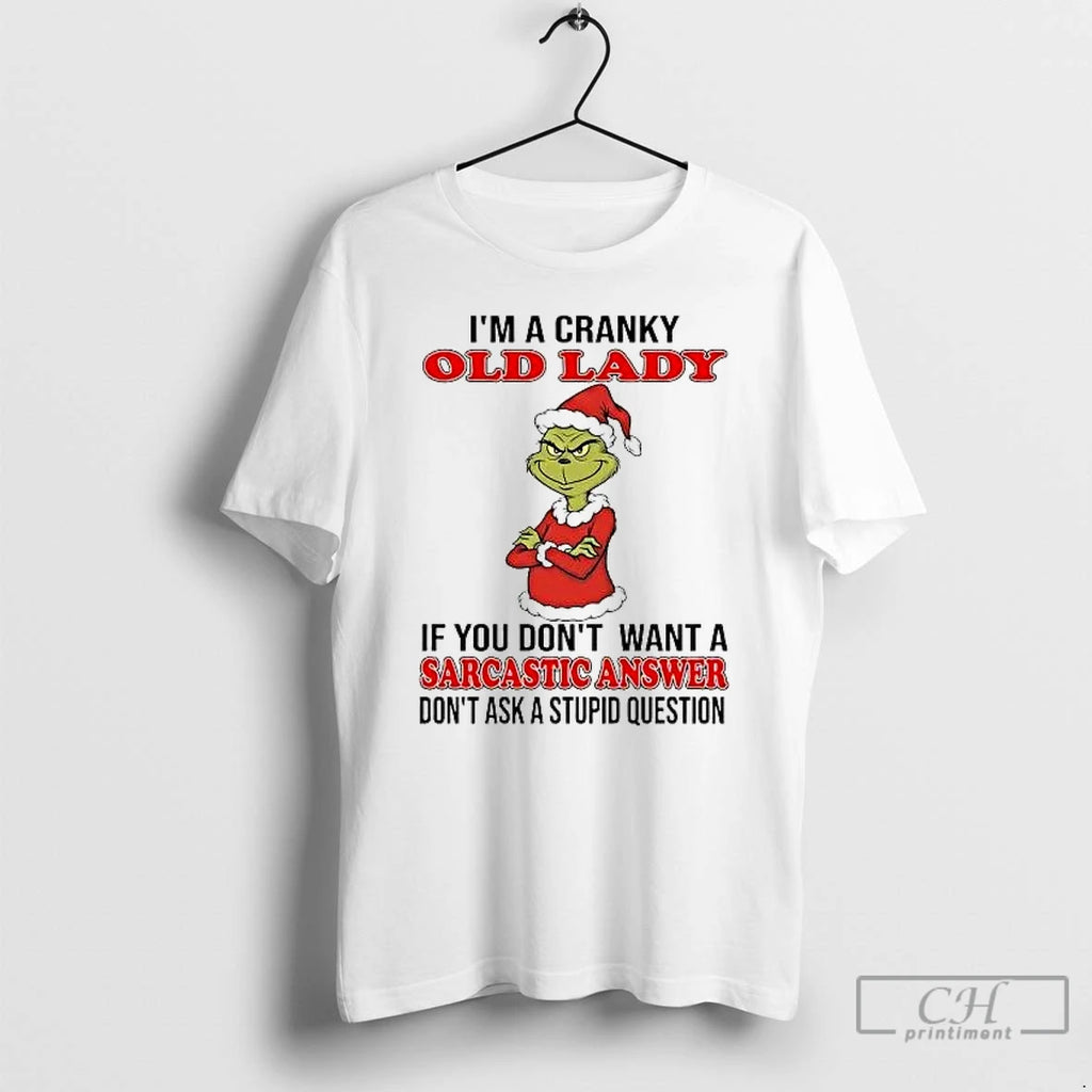 Classic Grinch Im A Cranky Old Lady Sarcastic Answer Christmas T-Shirts, Hoodie, Sweatshirt | AU01DripNestTees.com