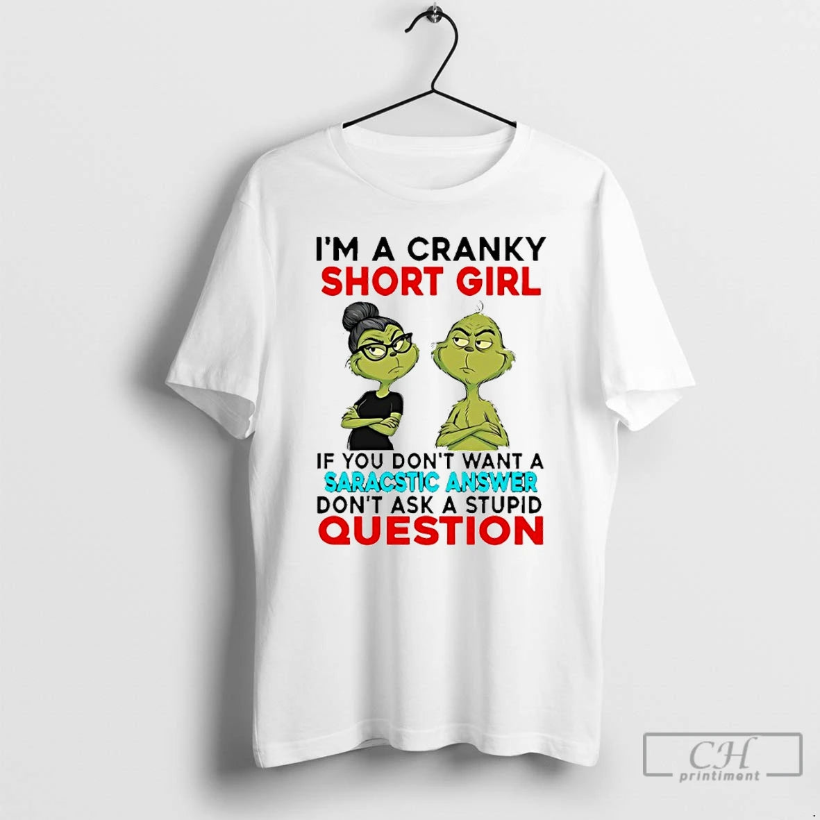 Classic Grinch Im A Cranky Short Girl If You Dont Want A Sarcastic Answer T-Shirts, Hoodie, Sweatshirt | AU01DripNestTees.com