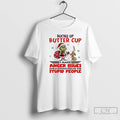 Classic Grinch Max Christmas Buckle Up Butter Cup I Have Anger Issues And A Serious T-Shirts, Hoodie, Sweatshirt