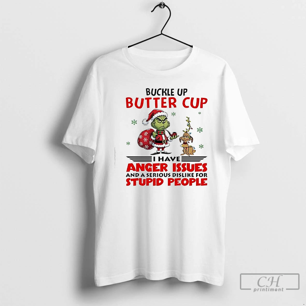 Classic Grinch Max Christmas Buckle Up Butter Cup I Have Anger Issues And A Serious T-Shirts, Hoodie, Sweatshirt