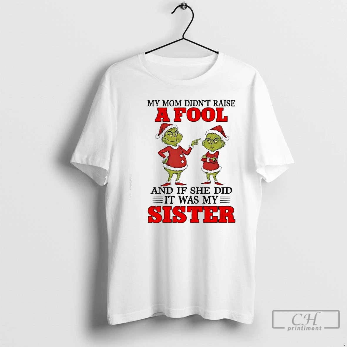 Classic Grinch My Mom Didnt Raise A Fool And If She Did It Was My T-Shirts, Hoodie, Sweatshirt | AU01DripNestTees.com