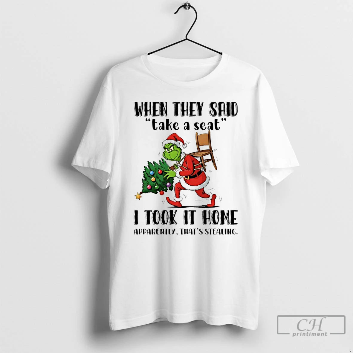 Classic Grinch Santa Christmas Tree When They Said Take A Seat I Took It Home T-Shirts, Hoodie, Sweatshirt