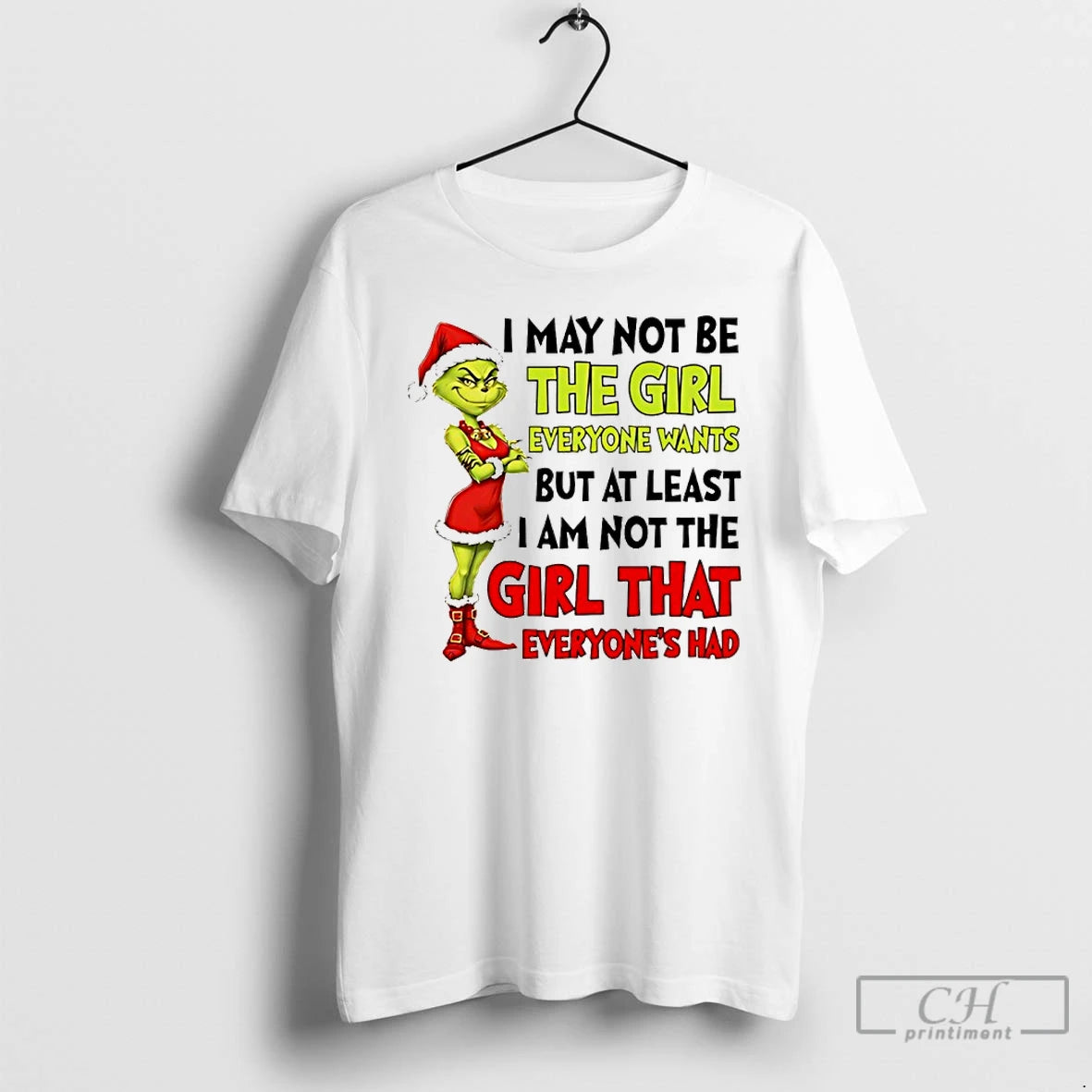 Classic Grinch Santa I May Not Be The Girl Everyone Wants But At Least T-Shirts, Hoodie, Sweatshirt | AU01DripNestTees.com