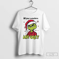 Classic Grinch Santa All Your Sweaters Are Ugly Christmas T-Shirts, Hoodie, Sweatshirt | AU01DripNestTees.com