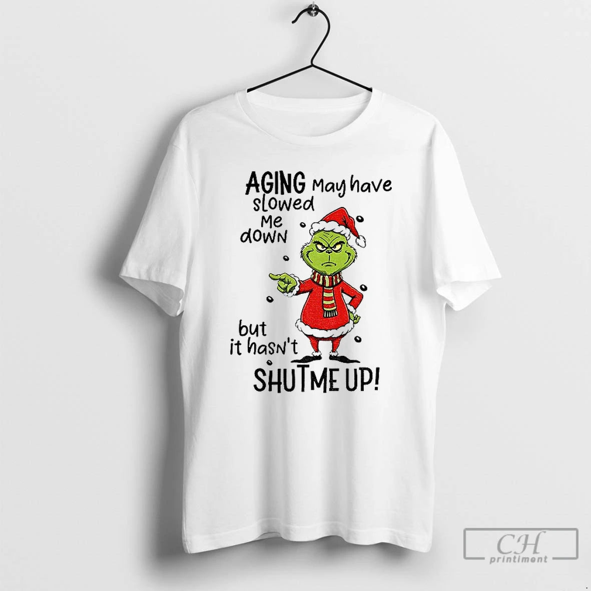 Classic Grinch Santa Hat Aging May Have Slowed Me Down But It Hasnt Shut Me T-Shirts, Hoodie, Sweatshirt