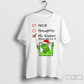 Classic Grinch Santa Hat Nice Naughty My Sister Made Me Do It Christmas T Shirts Hoodie, Sweatshirt | AU01DripNestTees.com