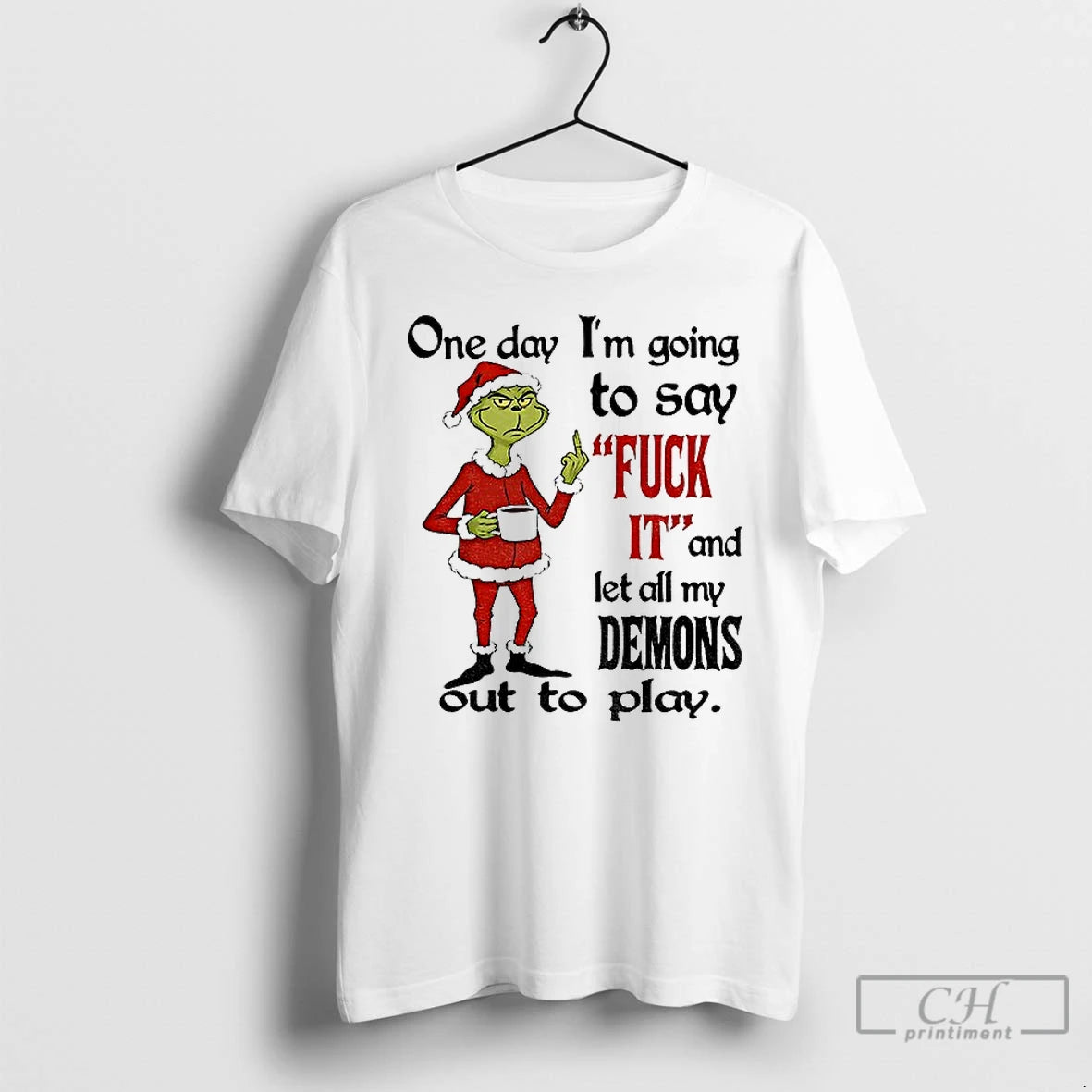 Classic Grinch Santa Hat One Day Im Going To Say Fuck It And Let All T-Shirts, Hoodie, Sweatshirt | AU01DripNestTees.com