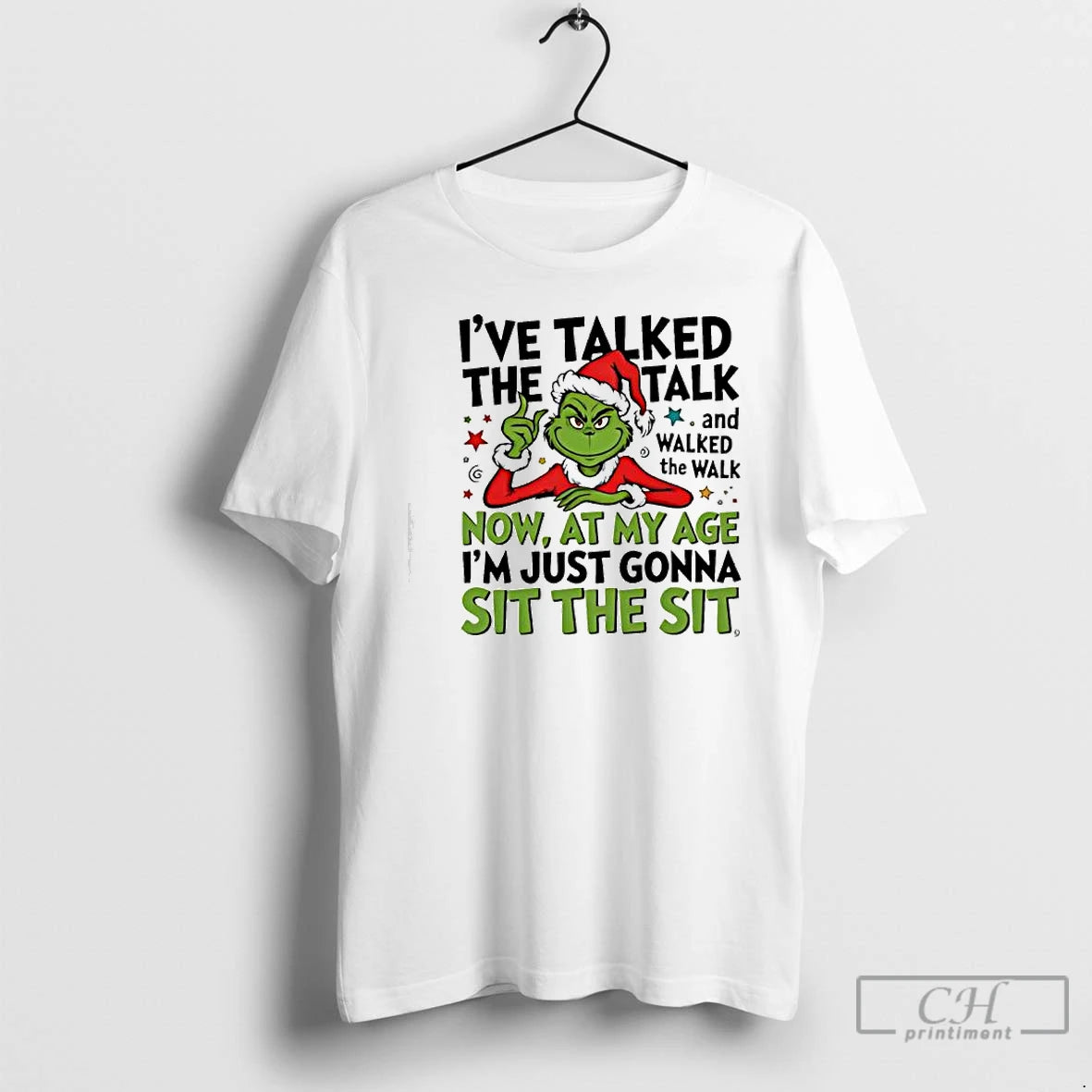 Classic Grinch Santa Ive Talked The Talk And Walked The Walk Now At My Age T-Shirts, Hoodie, Sweatshirt