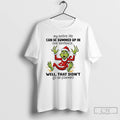 Classic Grinch Santa My Entire Life Can Be Summed Up In One Sentence Well That T-Shirts, Hoodie, Sweatshirt