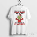 Classic Grinch Santa Some Days I Wish Jolene Would Take My Man Hes Getting On T-Shirts, Hoodie, Sweatshirt