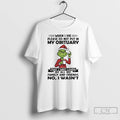 Classic Grinch Santa When I Die Please Do Not Put In My Obituary That T-Shirts, Hoodie, Sweatshirt | AU01DripNestTees.com