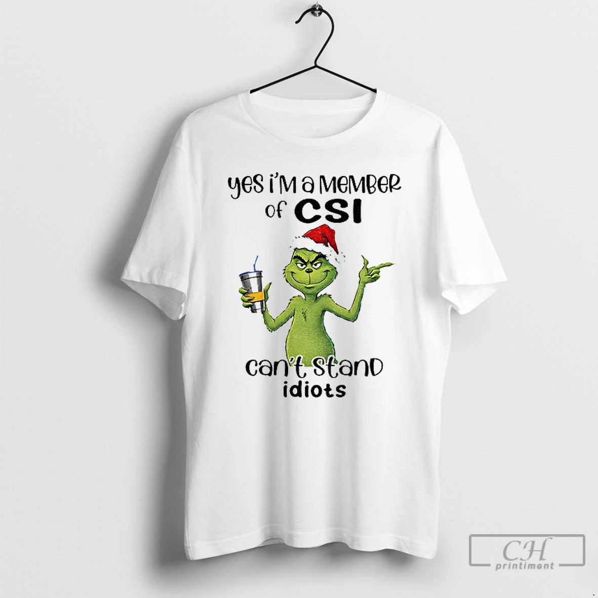 Classic Grinch Santa Yes Im A Member Of Csi Cant Stand Idiots Christmas T Shirts Hoodie, Sweatshirt | AU01DripNestTees.com