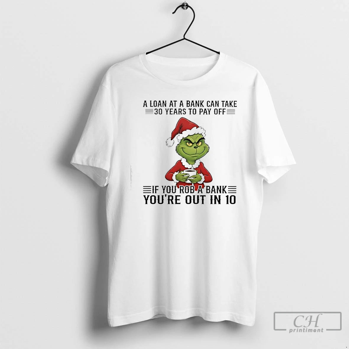 Classic Grinch A Loan At A Bank Can Take 30 Years To Pay Off If T-Shirts, Hoodie, Sweatshirt | AU01DripNestTees.com