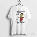 Classic Grinch Aging May Have Slowed Me Down But It Hasnt Shut Me Up T-Shirts, Hoodie, Sweatshirt | AU01DripNestTees.com