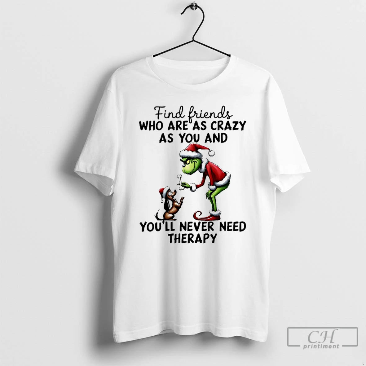 Classic Grinch And Max Find Friends Who Are As Crazy As You And Youll Never T-Shirts, Hoodie, Sweatshirt