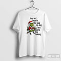 Classic Grinch And Yet Despite The Look On My Face Youre Still Talking T Shirts Hoodie, Sweatshirt | AU01DripNestTees.com