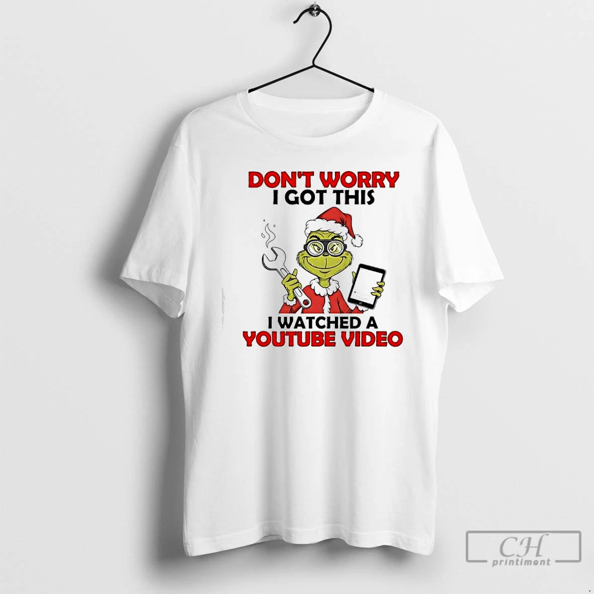 Classic Grinch Dont Worry I Got This I Watched A Youtube Video T Shirts Sweater Hoodie, Sweatshirt | AU01DripNestTees.com