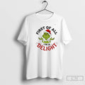 Classic Grinch First Of All Im A Delight T-Shirts, Hoodie, Sweatshirt | AU01DripNestTees.com