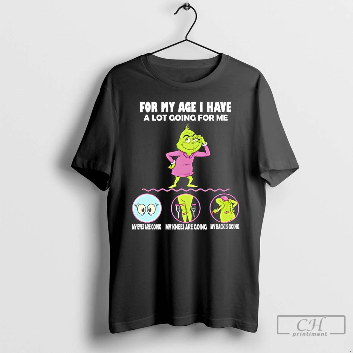 Classic Grinch For My Age I Have A Lot Going For Me My Eyes Are T-Shirts, Hoodie, Sweatshirt | AU01DripNestTees.com