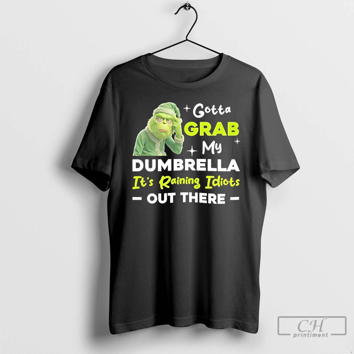 Classic Grinch Gotta Grab My Dumbrella Its Raining Idiots Out There T-Shirts, Hoodie, Sweatshirt | AU01DripNestTees.com