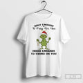 Classic Grinch Holly Enough To Pray For You Hood Enough To Swing On You T-Shirts, Hoodie, Sweatshirt | AU01DripNestTees.com