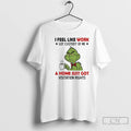 Classic Grinch I Feel Like Work Got Custody Of Me And Home Just Got Visitation T-Shirts, Hoodie, Sweatshirt