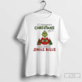Classic Grinch If I Had Anymore Christmas Spirit Id Be Shitting Jingle Bells T Shirts Hoodie, Sweatshirt