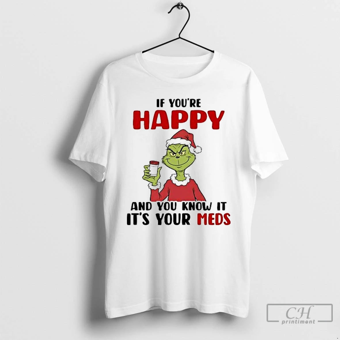 Classic Grinch If Youre Happy And You Know It Its Your Meds T Shirts Sweater Hoodie, Sweatshirt | AU01DripNestTees.com