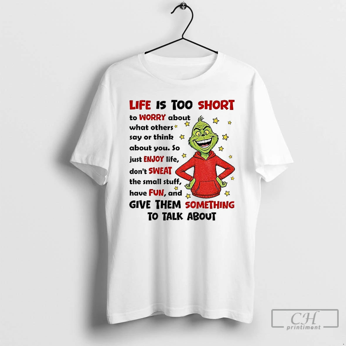 Classic Grinch Life Is Too Short To Worry About What Others Say Or Others Say T-Shirts, Hoodie, Sweatshirt