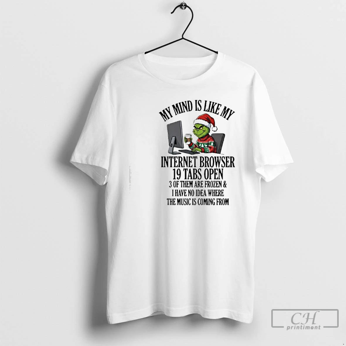 Classic Grinch My Mind Is Like My Internet Browser 19 Tabs Open T Shirts Sweater Hoodie, Sweatshirt | AU01DripNestTees.com