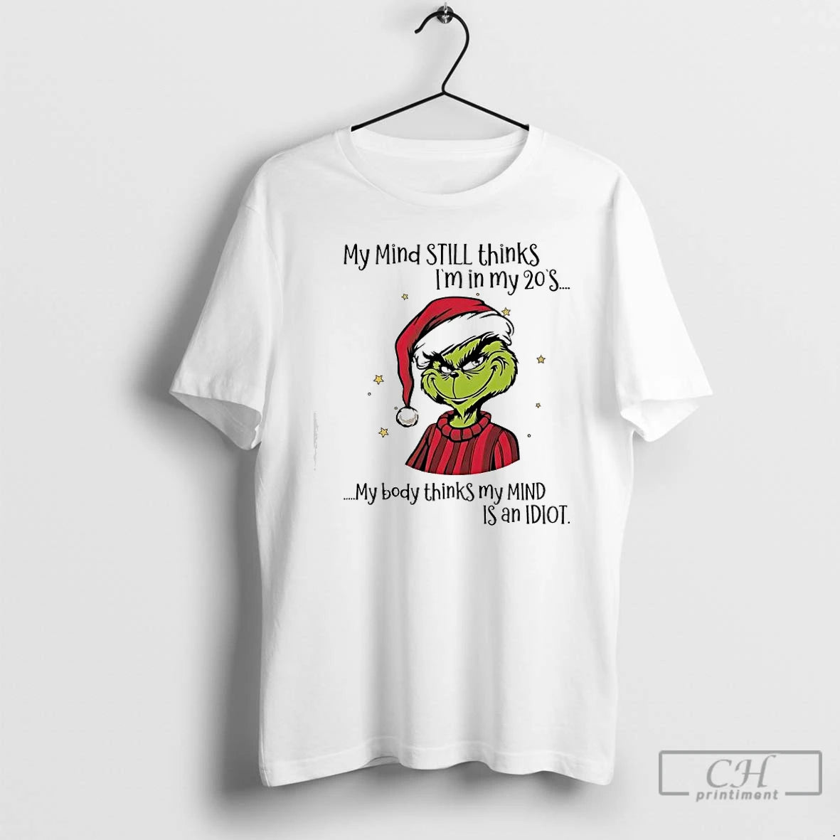 Classic Grinch My Mind Still Thinks Im In My 20s My Body Thinks My Mind T-Shirts, Hoodie, Sweatshirt | AU01DripNestTees.com