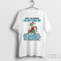 Classic Grinch Okay Im Awake Im Getting Up Loading 38 Complete Christmas T Shirts Sweater Hoodie, Sweatshirt